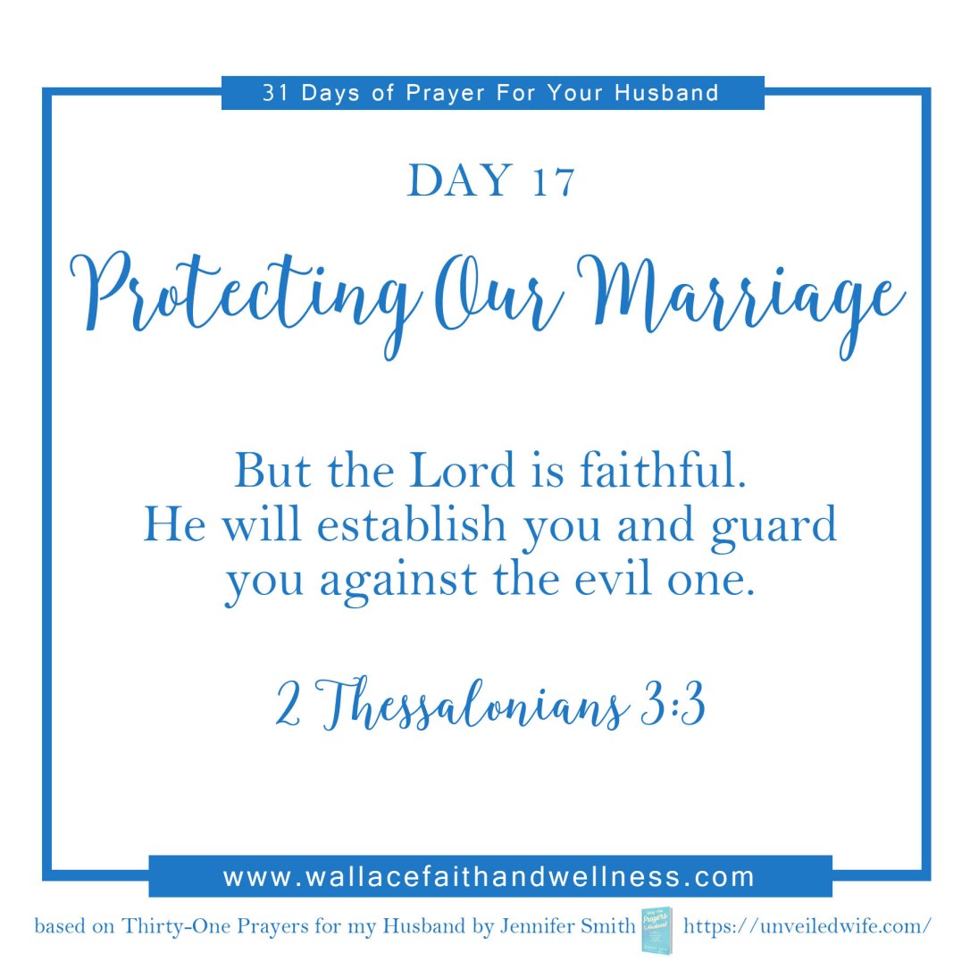 31 days of prayer for your husband   august 2016  DAY 17